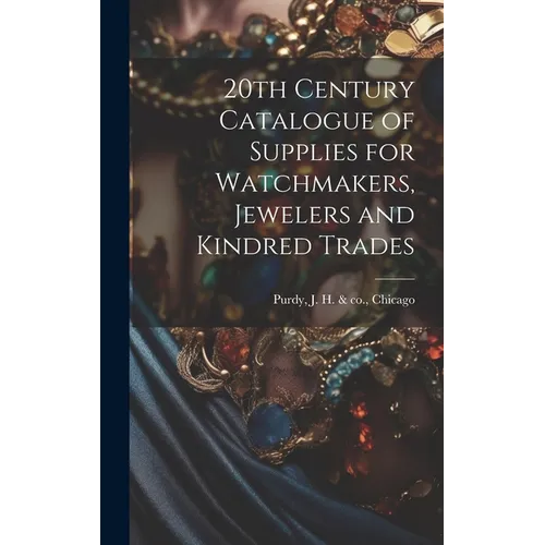 20th Century Catalogue of Supplies for Watchmakers, Jewelers and Kindred Trades