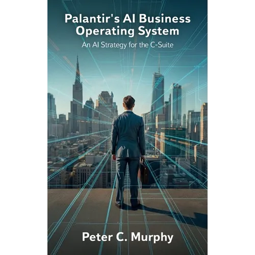 Palantir's AI Business Operating System, An AI Strategy for the C-Suite