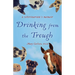 Drinking from the Trough: A Veterinarian's Memoir