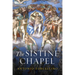 The Sistine Chapel: History of a Masterpiece
