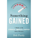 Something Gained: 7 Shifts to Be Stronger, Smarter & Happier After Divorce