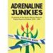 The Adrenalin Junkies: A Memoir of the South African Reserve Police Force in Durban 1979 to 1997