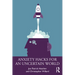 Anxiety Hacks for an Uncertain World