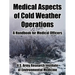 Medical Aspects of Cold Weather Operations: A Handbook for Medical Officers
