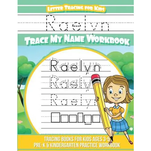 Raelyn Letter Tracing for Kids Trace my Name Workbook: Tracing Books for Kids ages 3 - 5 Pre-K & Kindergarten Practice Workbook