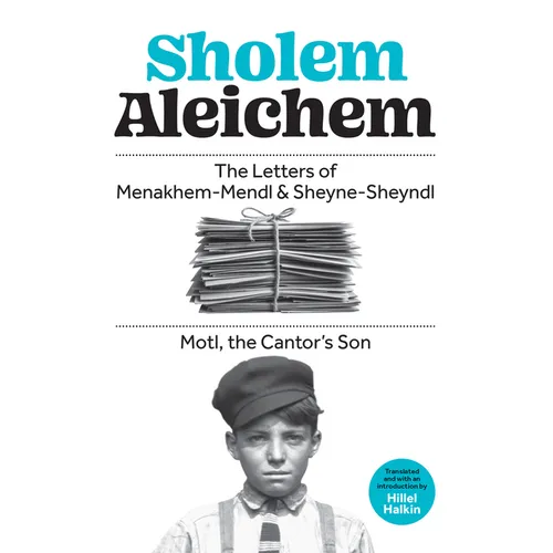 The Letters of Menakhem-Mendl & Sheyne-Sheyndl and Motl, the Cantor's Son