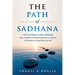 The Path of Sadhana - A Practical Guide to Daily Meditation