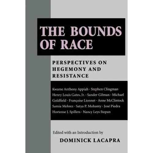 The Bounds of Race: Perspectives on Hegemony and Resistance