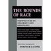 The Bounds of Race: Perspectives on Hegemony and Resistance