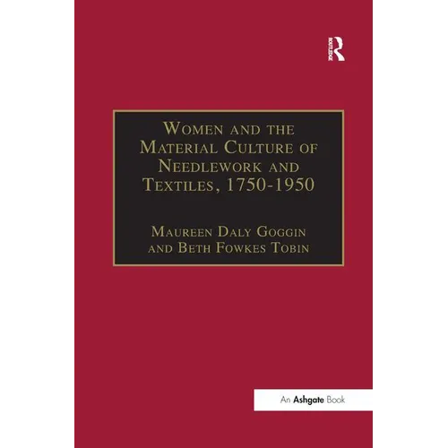 Women and the Material Culture of Needlework and Textiles, 1750-1950 - Paperback