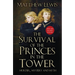 The Survival of the Princes in the Tower: Murder, Mystery and Myth