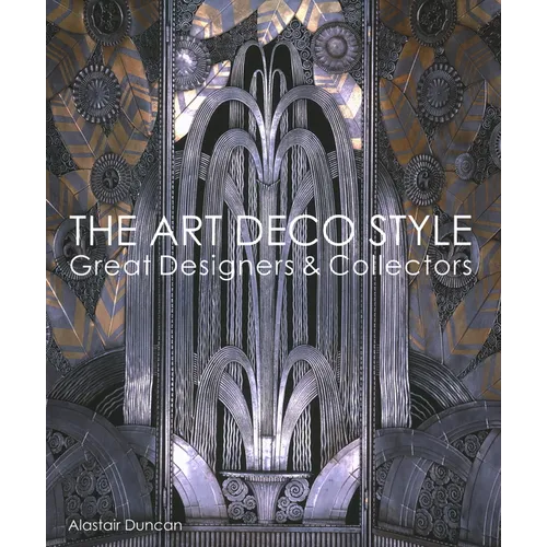 The Art Deco Style: Great Designers & Collectors