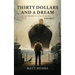 Thirty Dollars and A Dream: An Odyssey into the Unknown