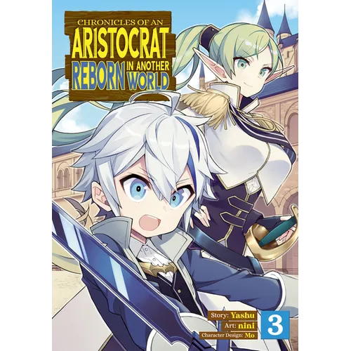 Chronicles of an Aristocrat Reborn in Another World (Manga) Vol. 3