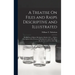 A Treatise On Files and Rasps Descriptive and Illustrated: For the Use of Master Mechanics, Dealers, & C ...: With a Description of the Process of Man