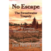 No Escape: The Sweetwater Tragedy