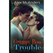 Grumpy Boss Trouble: A Grumpy/Sunshine MM Sports Romance