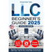 LLC Beginner's Guide: Master Business with the Ultimate Guide to Forming, Managing, and Growing Your Limited Liability Company - Realize Your Vision w