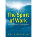 The Spirit of Work: Timeless Wisdom, Current Realities