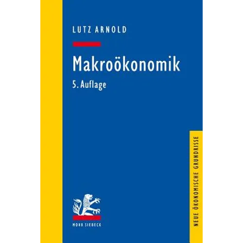 Makrookonomik: Eine Einfuhrung in Die Theorie Der Guter-, Arbeits- Und Finanzmarkte