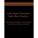 Long Island's Prominent South Shore Families: Their Estates and Their Country Homes in the Towns of Babylon and Islip