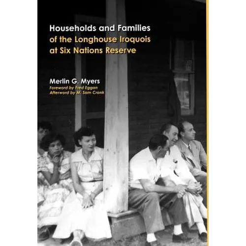 Households and Families of the Longhouse Iroquois at Six Nations Reserve