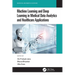 Machine Learning and Deep Learning in Medical Data Analytics and Healthcare Applications