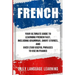 French: Your Ultimate Guide to Learning French Fast, Including Grammar, Short Stories, and Over 2500 Useful Phrases to Use in France