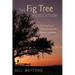 The Fig Tree Revolution: Unleashing Local Churches Into the Mission of Justice