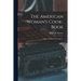 The American Woman's Cook-book: Approved Household Recipes...