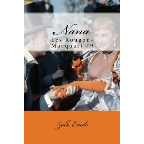 Nana: Les Rougon-Macquart #9
