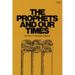 The Prophets and Our Times