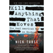 Kill Anything That Moves: The Real American War in Vietnam
