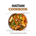 Haitian Cookbook: Traditional Recipes from Haiti