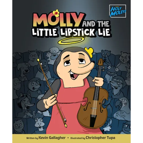 Holy Moleys: Molly and the Little Lipstick Lie