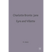 Charlotte Bronte: Jane Eyre and Villette