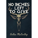 No Inches Left to Give