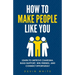 How to Make People Like You: Learn to Improve Charisma, Build Rapport, Win Friends, and Connect Effortlessly