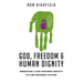 God, Freedom & Human Dignity: Embracing a God-Centered Identity in a Me-Centered Culture
