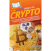 HowExpert Guide to Crypto: The Ultimate Handbook for Understanding Cryptocurrency, Mastering Blockchain, and Investing in Digital Assets