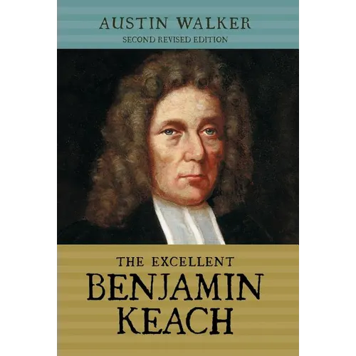 The Excellent Benjamin Keach (HC)