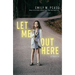 Let Me Out Here: Stories