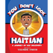 You Don't Look Haitian: A Journey of Self Discovery