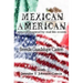 Mexican American: A Novel Inspired by Real-life Events