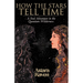 How the Stars Tell Time: A Soul Adventure in the Quantum Wilderness