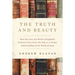 The Truth and Beauty: How the Lives and Works of England's Greatest Poets Point the Way to a Deeper Understanding of the Words of Jesus