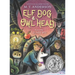 Elf Dog and Owl Head: (A Middle Grade Novel Featuring Magical Creatures, Hidden Forests, and a Boy's Unforgettable Journey with His Dog - For Kids Age
