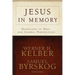 Jesus in Memory: Traditions in Oral and Scribal Perspectives