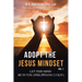Adopt the Jesus Mindset Vol. 1: Let This Mind Be in You (Philippians 2:5 Kjv)