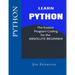 Python: Learn the Easiest Program Coding for the Absolute Beginner